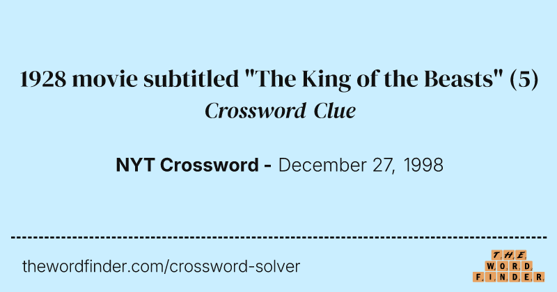 1928 movie subtitled "The King of the Beasts" crossword clue image