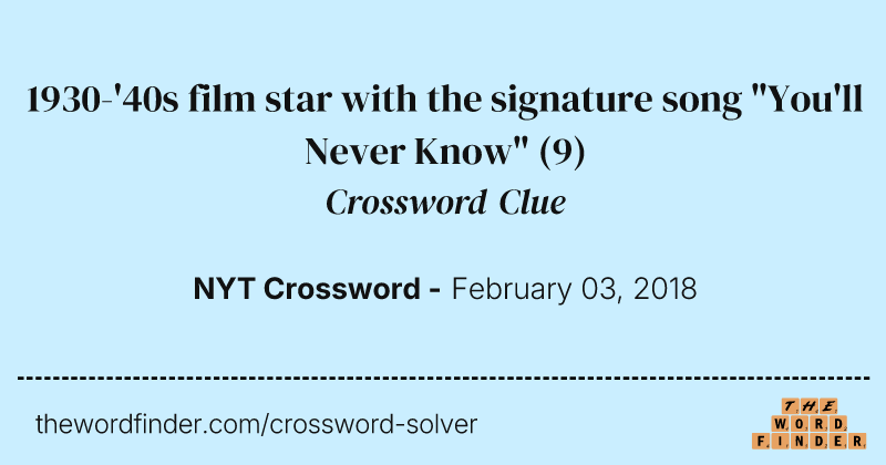 1930-'40s film star with the signature song "You'll Never Know" crossword clue image