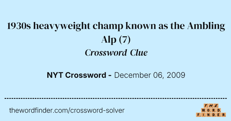 1930s heavyweight champ known as the Ambling Alp crossword clue image