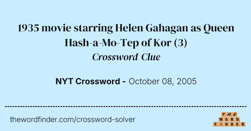 1935 movie starring Helen Gahagan as Queen Hash-a-Mo-Tep of Kor crossword clue image