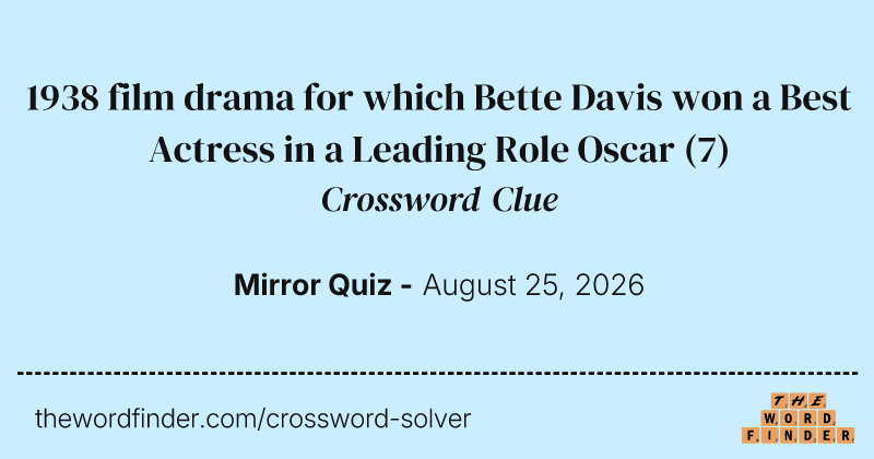 1938 film drama for which Bette Davis won a Best Actress in a Leading Role Oscar crossword clue image