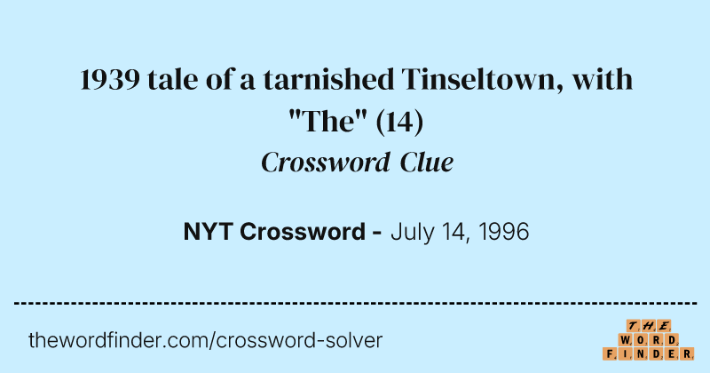 1939 tale of a tarnished Tinseltown, with "The" crossword clue image