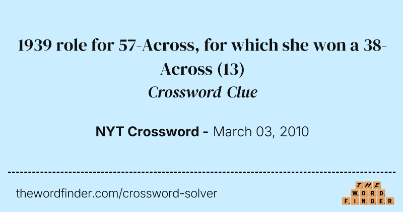 1939 role for 57-Across, for which she won a 38-Across crossword clue image