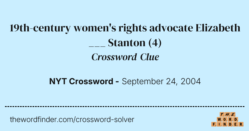 19th-century women's rights advocate Elizabeth ___ Stanton crossword clue image