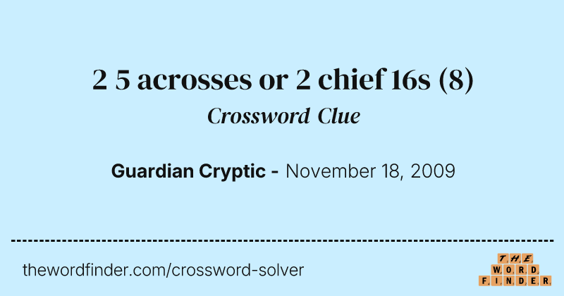 2 5 acrosses or 2 chief 16s crossword clue image
