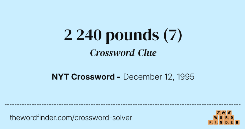2 240 pounds crossword clue image