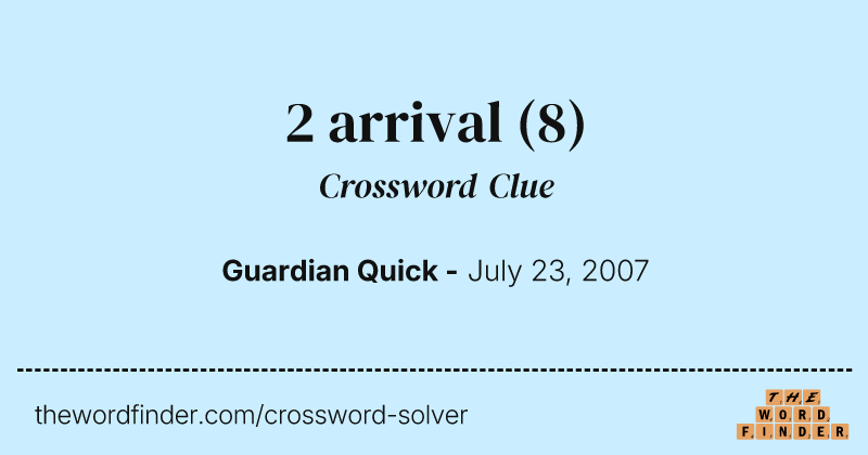 2 arrival crossword clue image