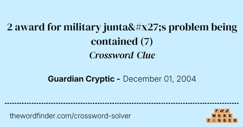 2 award for military junta's problem being contained crossword clue image