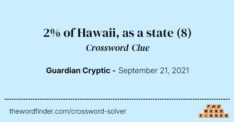 2% of Hawaii, as a state crossword clue image