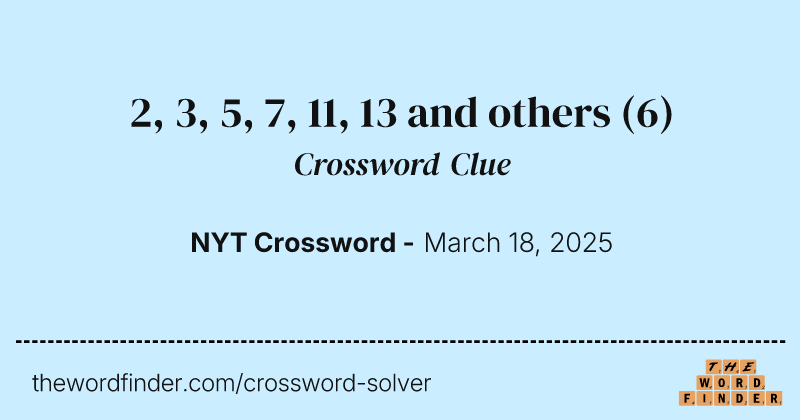 2, 3, 5, 7, 11, 13 and others crossword clue image