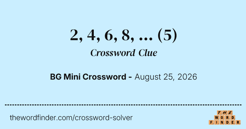 2, 4, 6, 8, ... crossword clue image