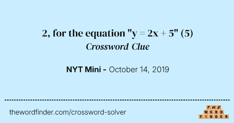 2, for the equation "y = 2x + 5" crossword clue image