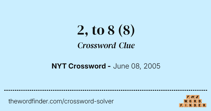 2, to 8 crossword clue image