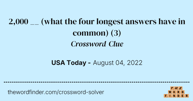 2,000 __ (what the four longest answers have in common) crossword clue image