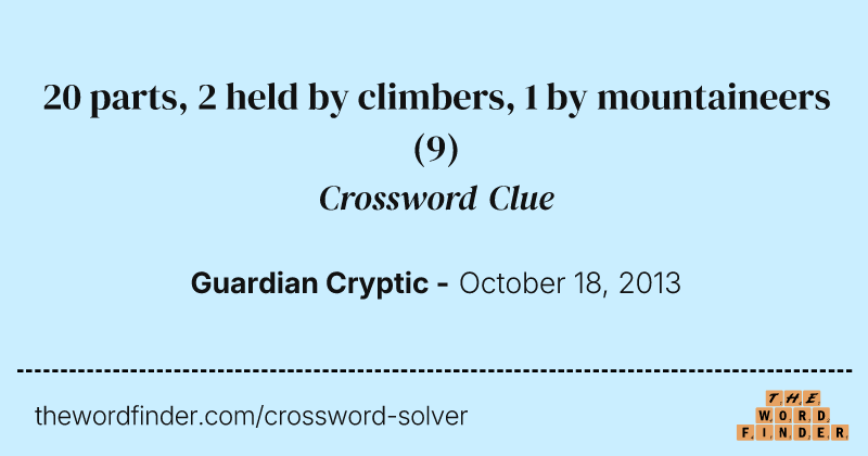 20 parts, 2 held by climbers, 1 by mountaineers crossword clue image