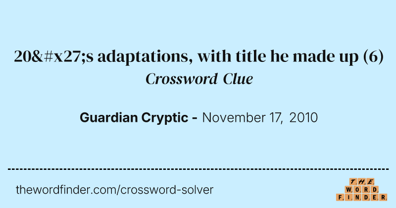 20's adaptations, with title he made up crossword clue image