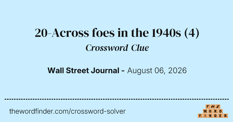 20-Across foes in the 1940s crossword clue image