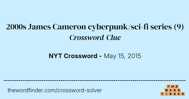 2000s James Cameron cyberpunk/sci-fi series crossword clue image