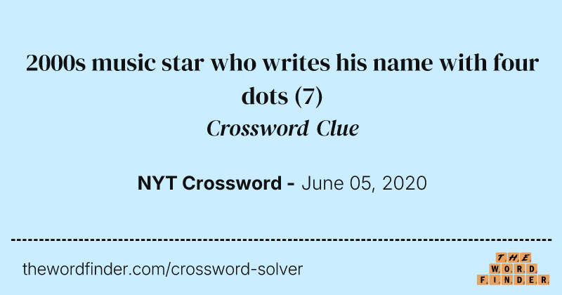 2000s music star who writes his name with four dots crossword clue image