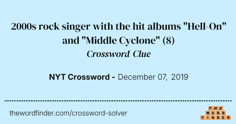 2000s rock singer with the hit albums "Hell-On" and "Middle Cyclone" crossword clue image