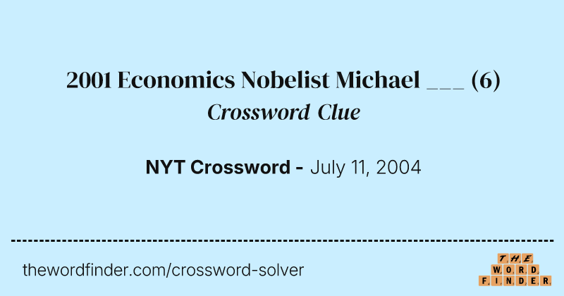 2001 Economics Nobelist Michael ___ crossword clue image