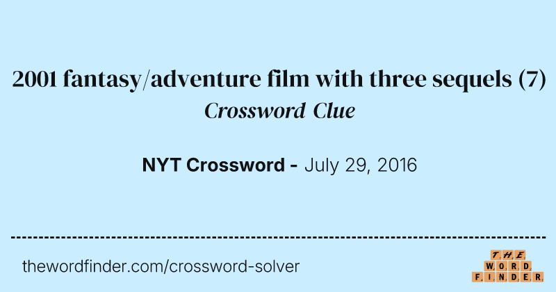 2001 fantasy/adventure film with three sequels crossword clue image