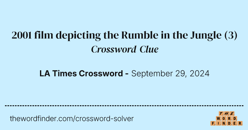 2001 film depicting the Rumble in the Jungle crossword clue image