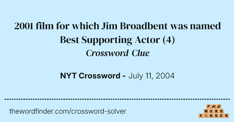 2001 film for which Jim Broadbent was named Best Supporting Actor crossword clue image