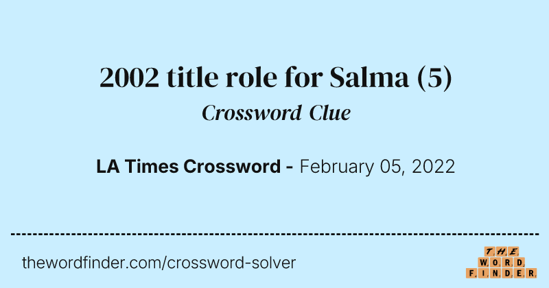 2002 title role for Salma crossword clue image
