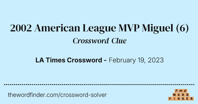 2002 American League MVP Miguel crossword clue image