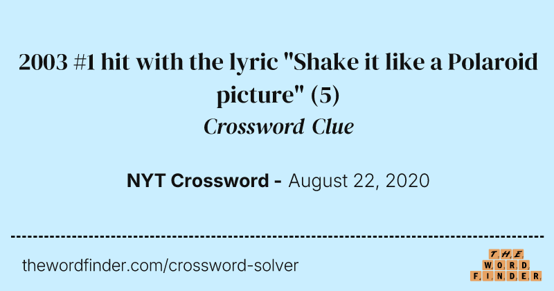 2003 #1 hit with the lyric "Shake it like a Polaroid picture" crossword clue image