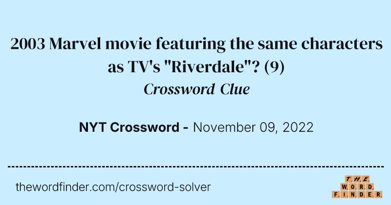 2003 Marvel movie featuring the same characters as TV's "Riverdale"? crossword clue image