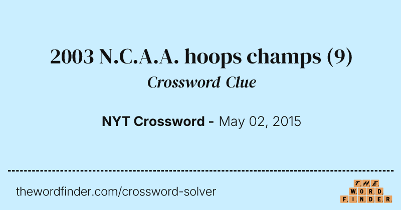 2003 N.C.A.A. hoops champs crossword clue image