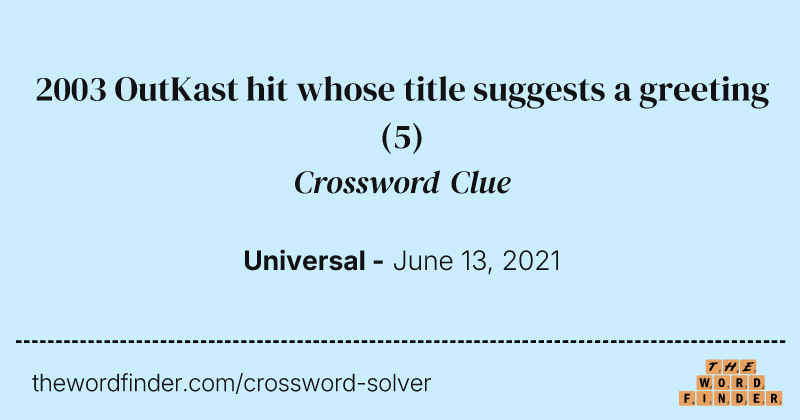 2003 OutKast hit whose title suggests a greeting crossword clue image