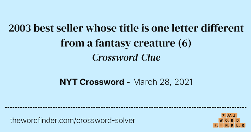 2003 best seller whose title is one letter different from a fantasy creature crossword clue image