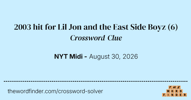 2003 hit for Lil Jon and the East Side Boyz crossword clue image