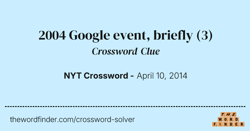 2004 Google event, briefly crossword clue image