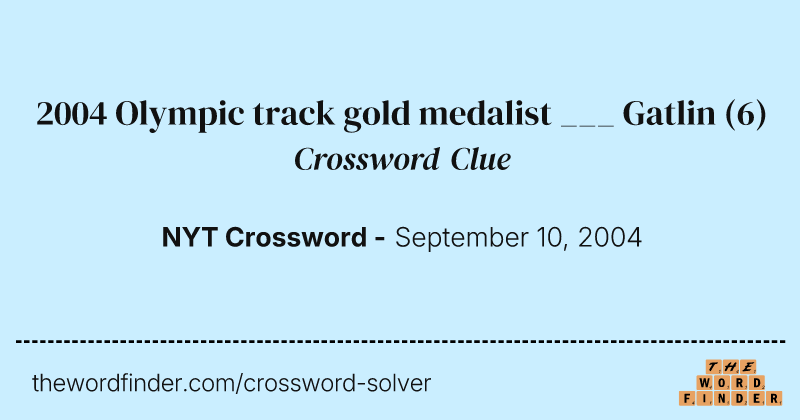 2004 Olympic track gold medalist ___ Gatlin crossword clue image