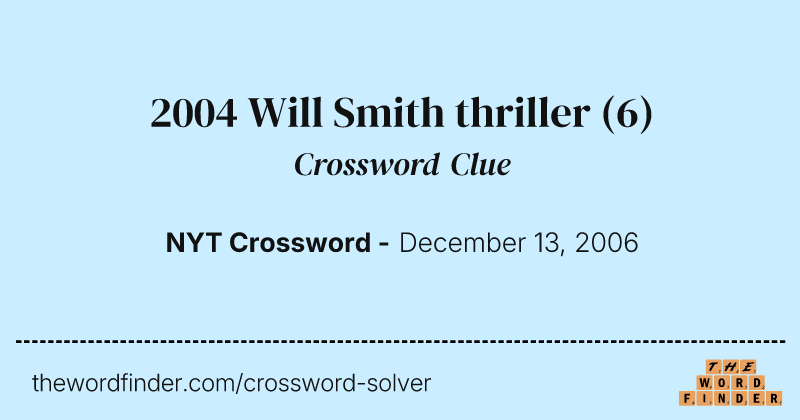 2004 Will Smith thriller crossword clue image