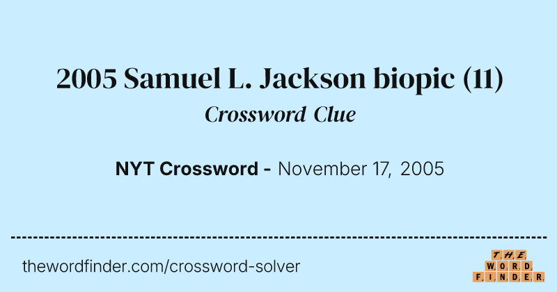 2005 Samuel L. Jackson biopic crossword clue image