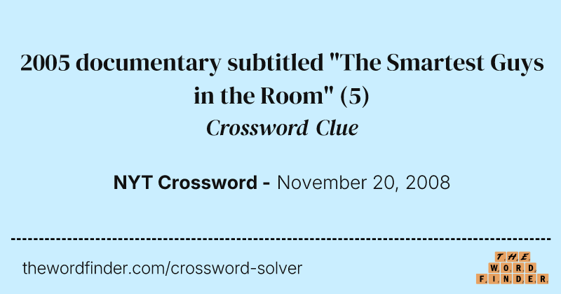 2005 documentary subtitled "The Smartest Guys in the Room" crossword clue image