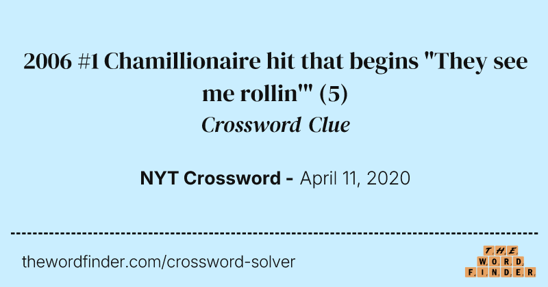2006 #1 Chamillionaire hit that begins "They see me rollin'" crossword clue image