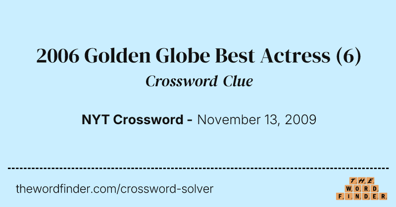 2006 Golden Globe Best Actress crossword clue image