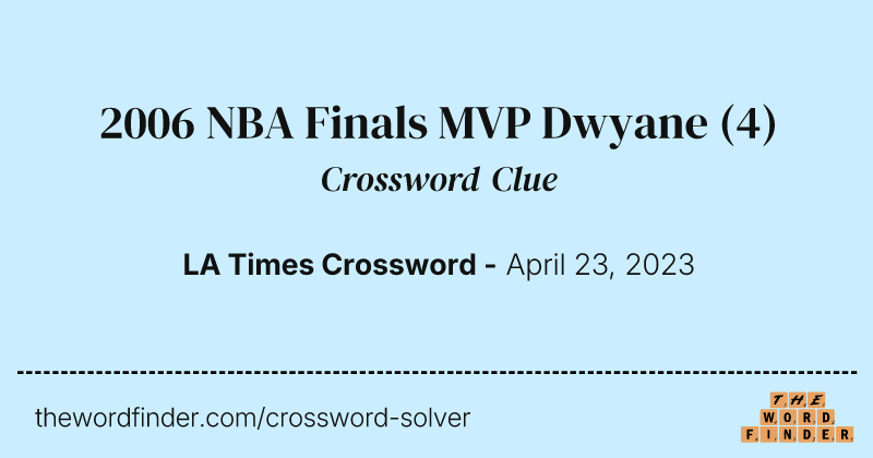 2006 NBA Finals MVP Dwyane crossword clue image