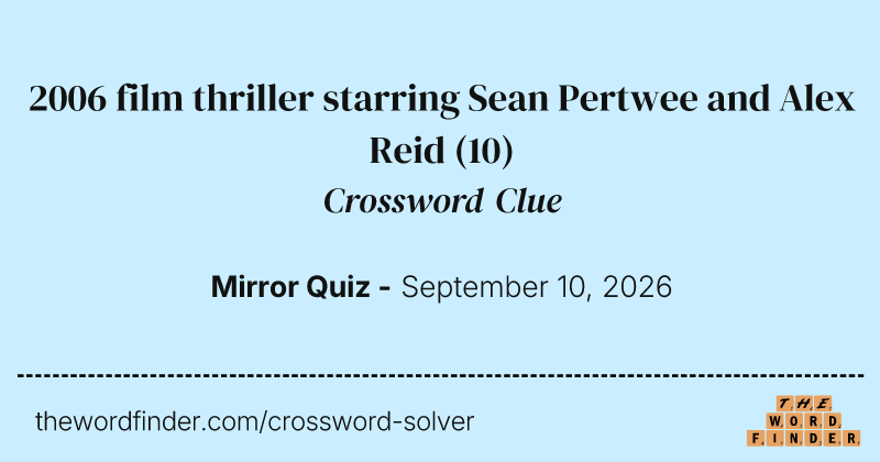 2006 film thriller starring Sean Pertwee and Alex Reid crossword clue image