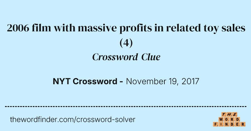 2006 film with massive profits in related toy sales crossword clue image