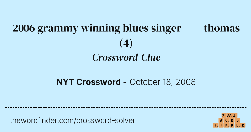 2006 grammy winning blues singer ___ thomas crossword clue image