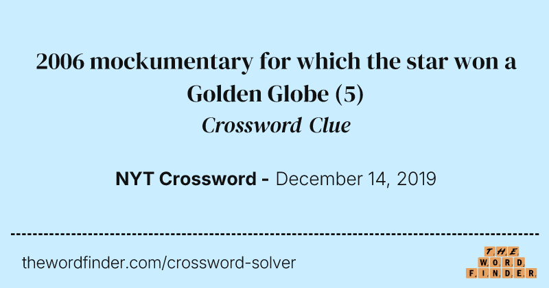 2006 mockumentary for which the star won a Golden Globe crossword clue image