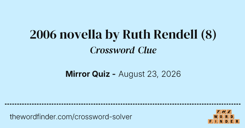 2006 novella by Ruth Rendell crossword clue image