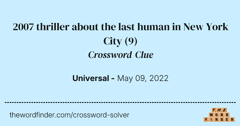 2007 thriller about the last human in New York City crossword clue image